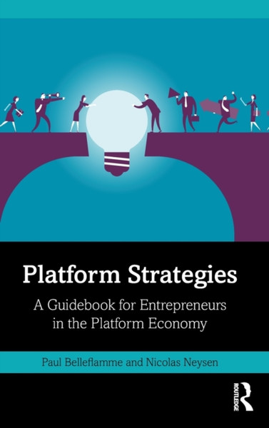 Platform Strategies : A Guidebook for Entrepreneurs in the Platform Economy