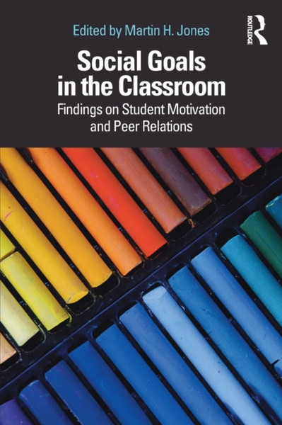 Social Goals in the Classroom : Findings on Student Motivation and Peer Relations