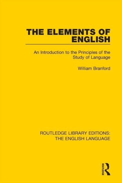 The Elements of English : An Introduction to the Principles of the Study of Language