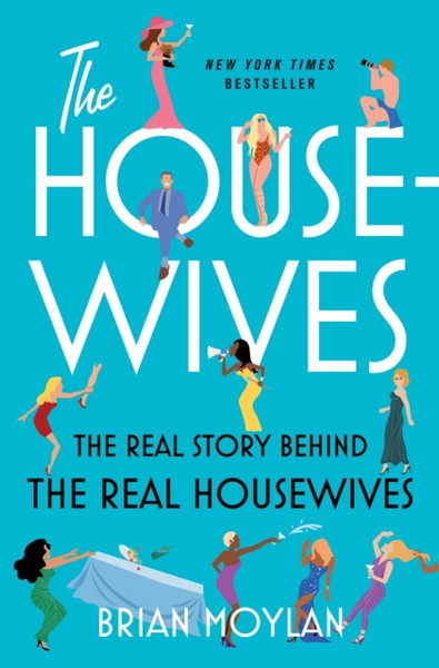 The Housewives : The Real Story Behind the Real Housewives