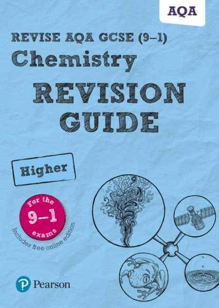 Pearson REVISE AQA GCSE Chemistry Higher Revision Guide inc online edition and quizzes - 2023 and 2024 exams