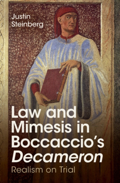 Law and Mimesis in Boccaccio's Decameron : Realism on Trial