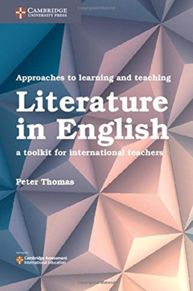 Approaches to Learning and Teaching Literature in English : A Toolkit for International Teachers