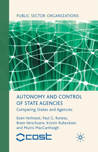 Autonomy and Control of State Agencies : Comparing States and Agencies