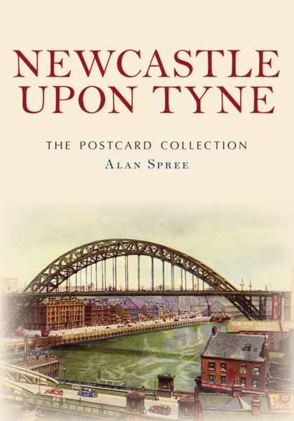 Newcastle upon Tyne The Postcard Collection