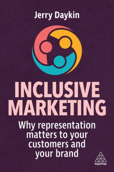 Inclusive Marketing : Why Representation Matters to Your Customers and Your Brand