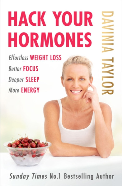 Hack Your Hormones : Effortless weight loss. Better focus. Deeper sleep. More energy.