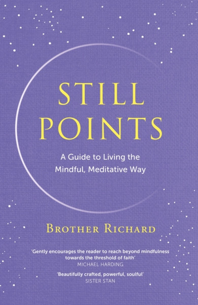 Still Points : A Guide to Living the Mindful, Meditative Way