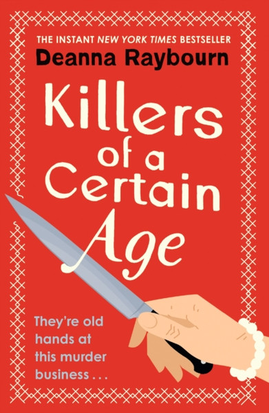 Killers of a Certain Age : A gripping, action-packed cosy crime adventure to keep you hooked in 2022