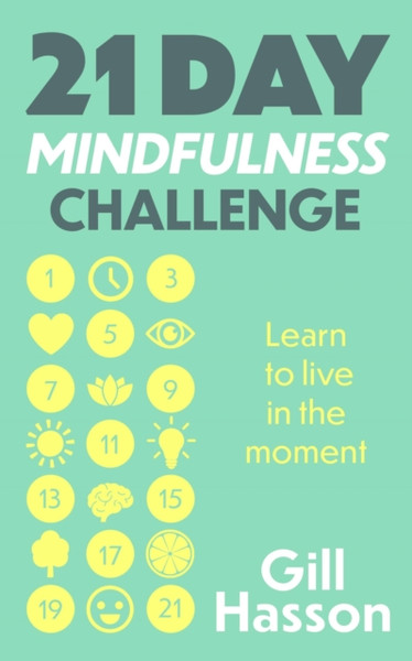 21 Day Mindfulness Challenge : Learn to live in the moment