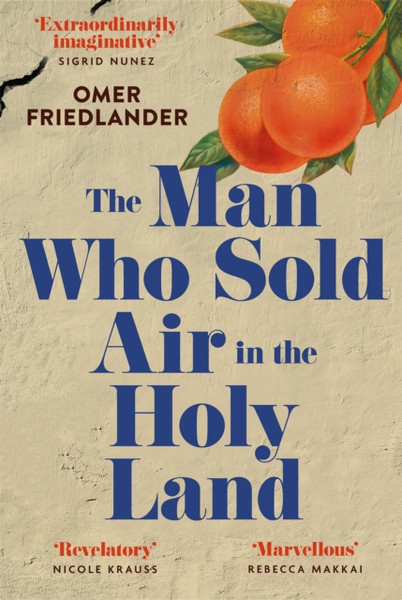 The Man Who Sold Air in the Holy Land : SHORTLISTED FOR THE WINGATE PRIZE