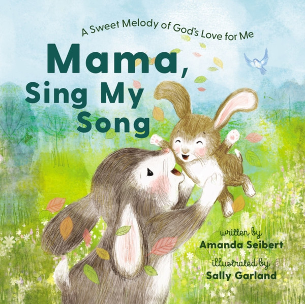 Mama, Sing My Song : A Sweet Melody of God's Love for Me
