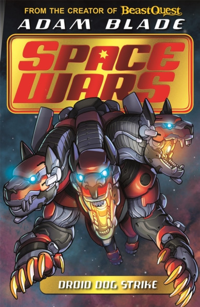Beast Quest: Space Wars: Droid Dog Strike : Book 4