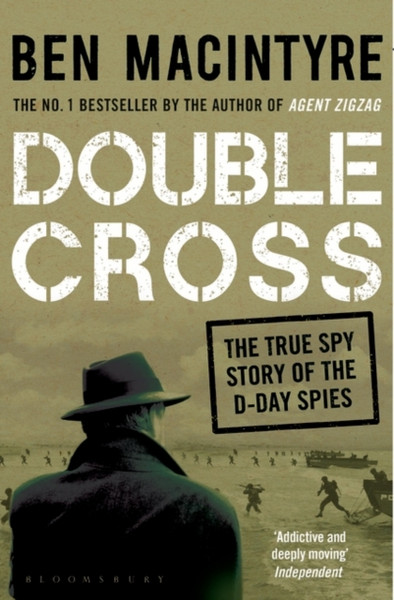 Double Cross : The True Story of The D-Day Spies