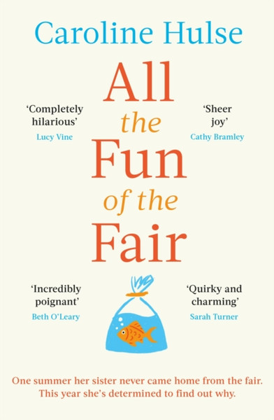 All the Fun of the Fair : A hilarious, brilliantly original coming-of-age story that will capture your heart