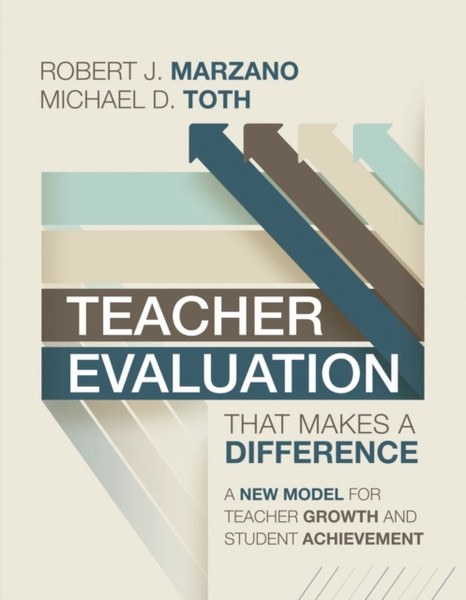 Teacher Evaluation That Makes a Difference : A New Model for Teacher Growth and Student Achievement