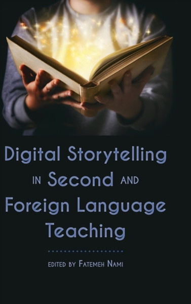 Digital Storytelling in Second and Foreign Language Teaching