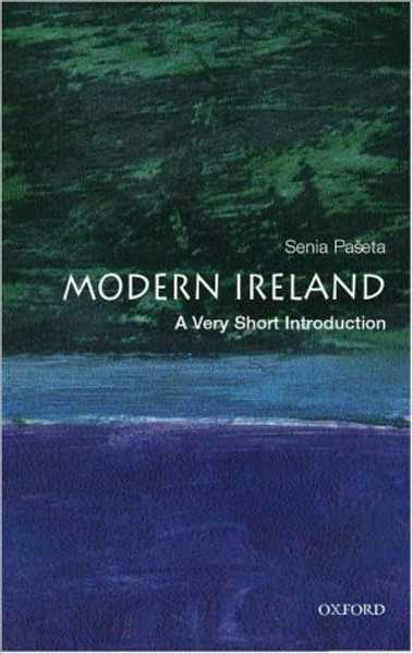 Modern Ireland: A Very Short Introduction by Senia (Tutorial Fellow in Modern History, St Hugh's College, Oxford) Paseta (Author)