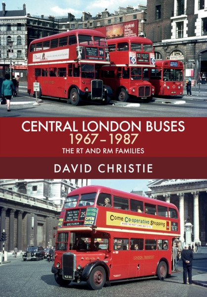 Central London Buses 1967-1987 : The RT and RM Families