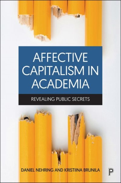 Affective Capitalism in Academia : Revealing Public Secrets