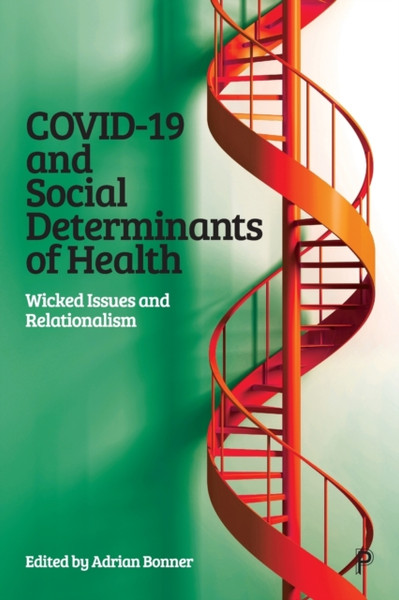 COVID-19 and Social Determinants of Health : Wicked Issues and Relationalism