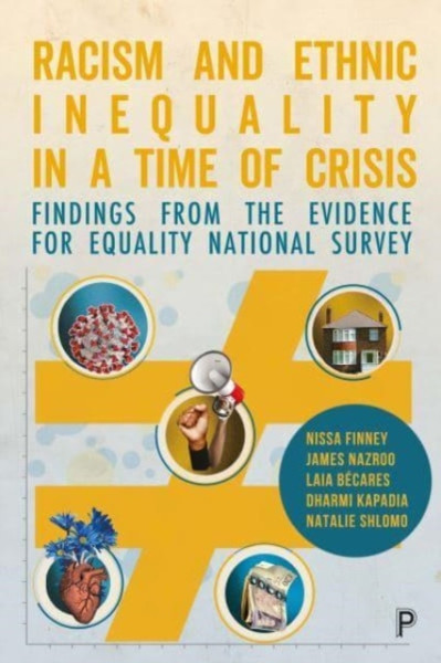 Racism and Ethnic Inequality in a Time of Crises : Findings from the Evidence for Equality National Survey