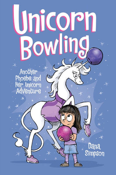 Unicorn Bowling : Another Phoebe and Her Unicorn Adventure
