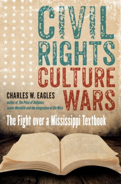 Civil Rights, Culture Wars : The Fight over a Mississippi Textbook
