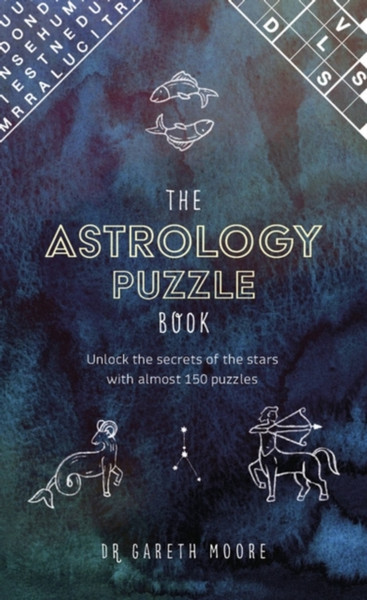 The Astrology Puzzle Book : Unlock the secrets of the stars with almost 150 puzzles