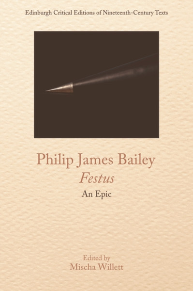 Philip James Bailey, Festus : An Epic Poem