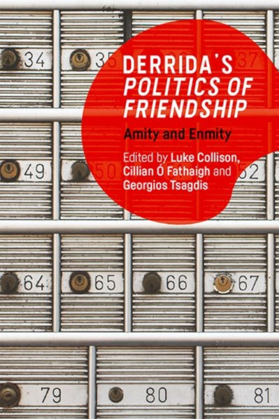 Derrida'S Politics of Friendship : Amity and Enmity