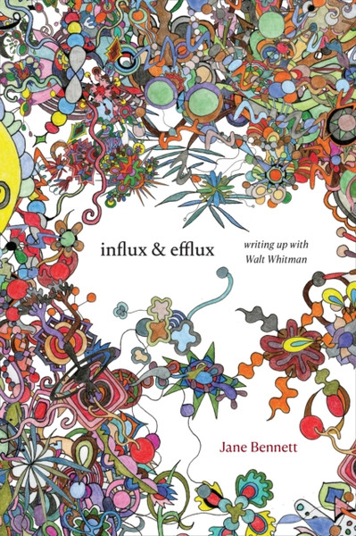Influx and Efflux : Writing Up with Walt Whitman