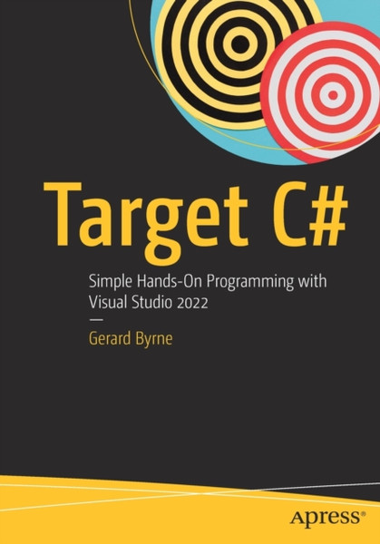 Target C# : Simple Hands-On Programming with Visual Studio 2022