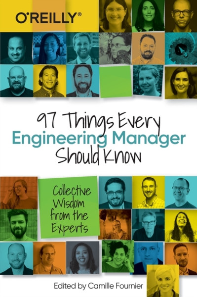 97 Things Every Engineering Manager Should Know : Collective Wisdom from the Experts
