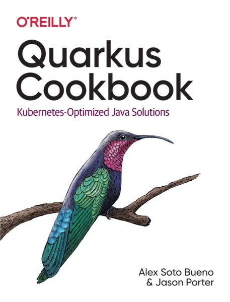 Quarkus Cookbook : Kubernetes-Optimized Java Solutions