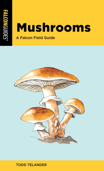 Mushrooms : A Falcon Field Guide