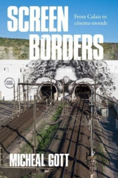 Screen Borders : From Calais to CineMa-Monde