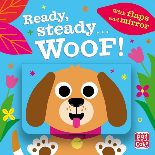 Ready Steady...: Woof! : Board book with flaps and mirror