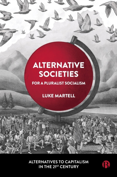 Alternative Societies : For a Pluralist Socialism