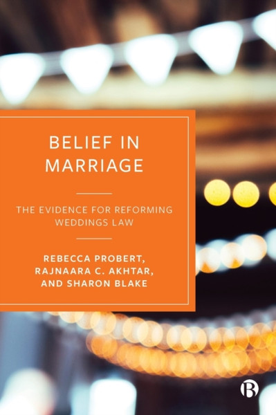 Belief in Marriage : The Evidence for Reforming Weddings Law