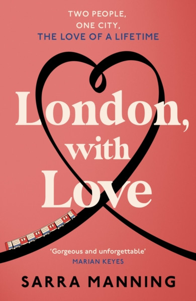 London, With Love : The romantic and unforgettable story of two people, whose lives keep crossing over the years. The perfect Valentine's Day read!
