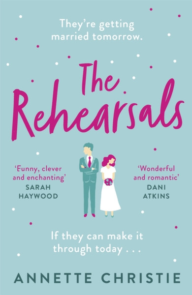 The Rehearsals : The wedding is tomorrow . . . if they can make it through today. An unforgettable romantic comedy