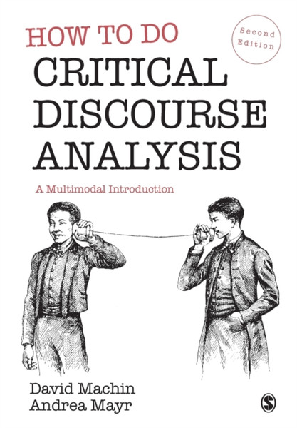 How to Do Critical Discourse Analysis : A Multimodal Introduction