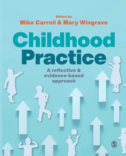 Childhood Practice : A reflective and evidence-based approach