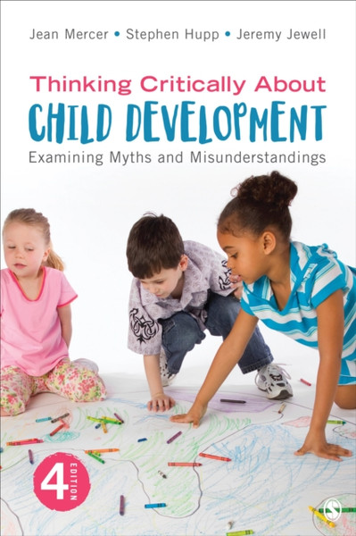 Thinking Critically About Child Development : Examining Myths and Misunderstandings