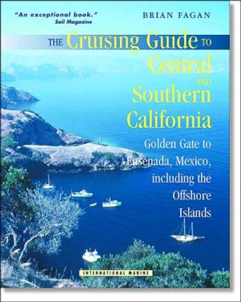 The Cruising Guide to Central and Southern California: Golden Gate to Ensenada, Mexico, Including the Offshore Islands by Brian Fagan (Author)
