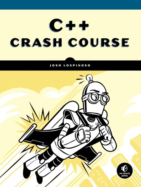 C++ Crash Course : A Fast-Paced Introduction