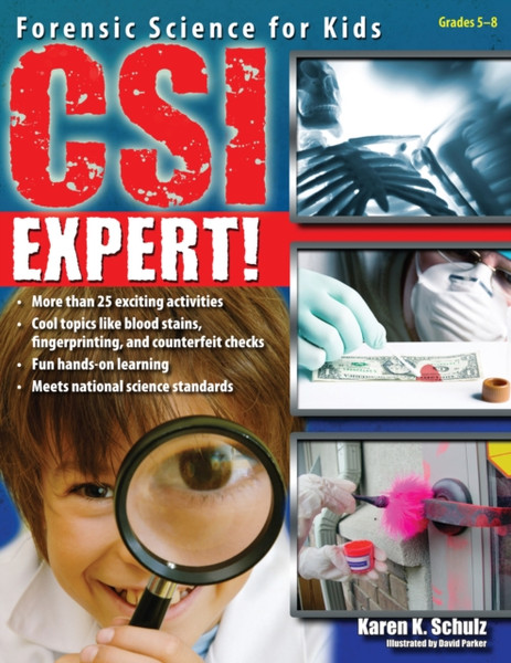 CSI Expert! : Forensic Science for Kids (Grades 5-8)