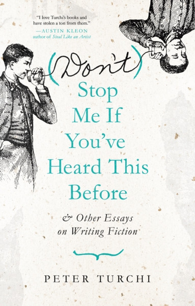 (Don't) Stop Me if You've Heard This Before : and Other Essays on Writing Fiction