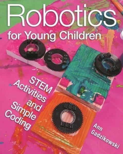 Robotics for Young Children : STEM Activities and Simple Coding